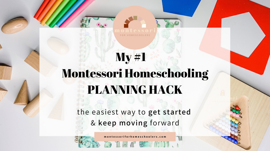 My #1 Montessori Homeschooling PLANNING HACK