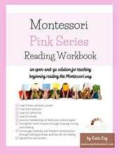 Load image into Gallery viewer, Montessori Pink Series Reading Workbook: An Open-and-Go Solution for Teaching Beginning Reading the Montessori Way
